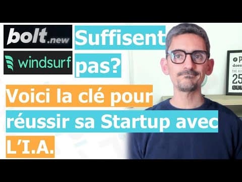 Bolt ou WindSurf ne suffisent pas? La clé pour réussir votre Startup avec l’I.A.